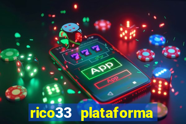 rico33 plataforma de jogos